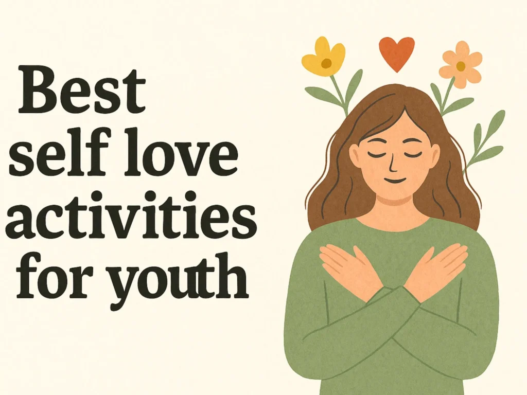 Best self love activities for youth
