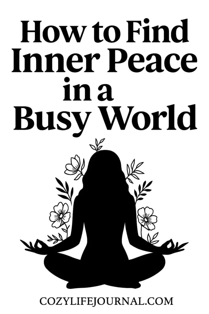 How to Find Inner Peace in a Busy World