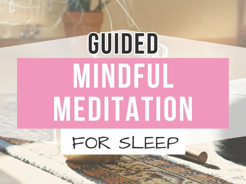 Guided Mindful Meditation for Sleep