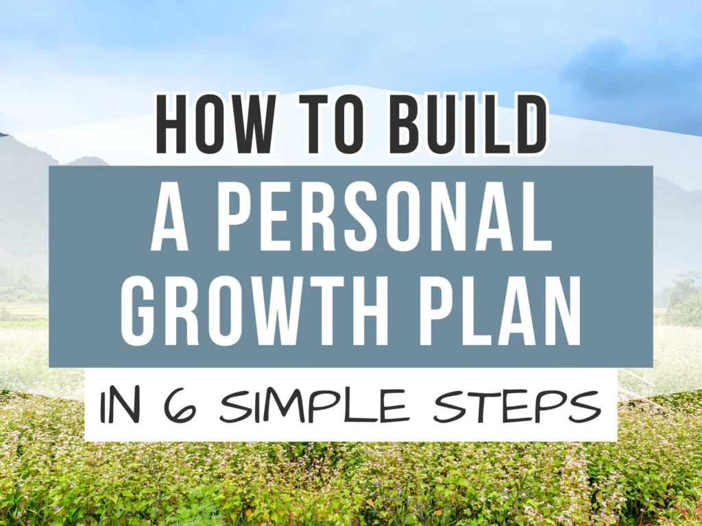 How to Build a Personal Growth Plan in 6 Simple Steps